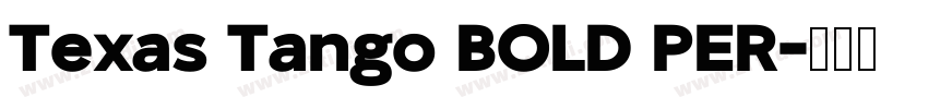 Texas Tango BOLD PER字体转换